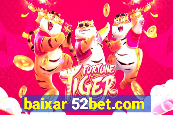 baixar 52bet.com